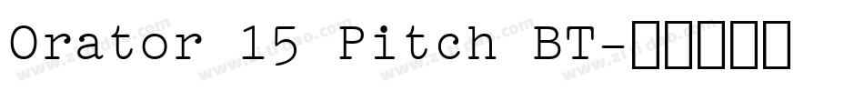 Orator 15 Pitch BT字体转换